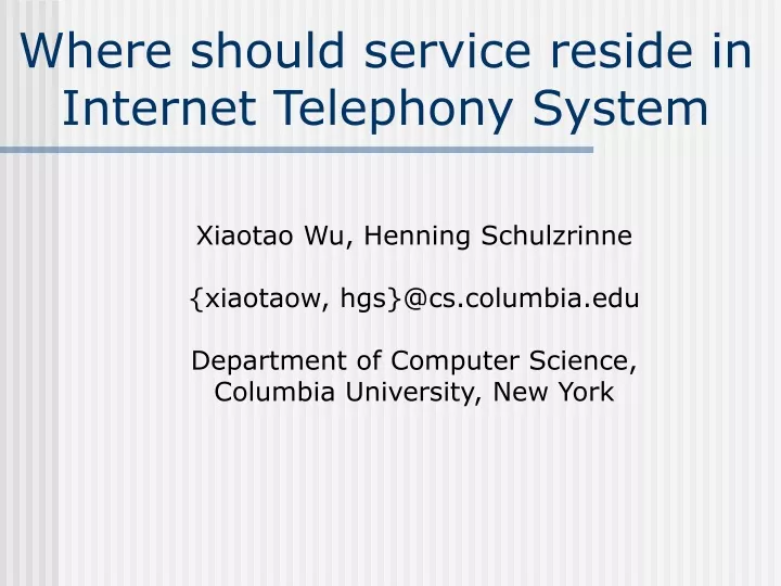where should service reside in internet telephony system
