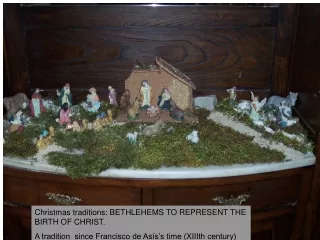 Christmas traditions: BETHLEHEMS TO REPRESENT THE BIRTH OF CHRIST.