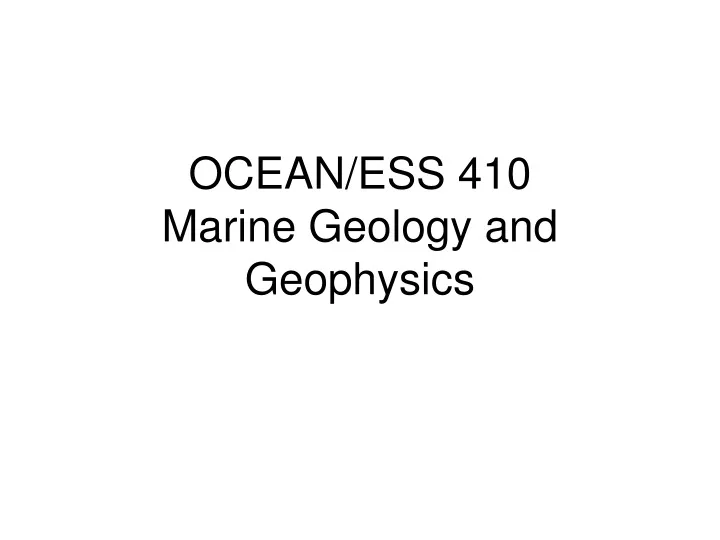 ocean ess 410 marine geology and geophysics