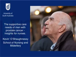 The supportive care needs of men with prostate cancer - insights for nurses.