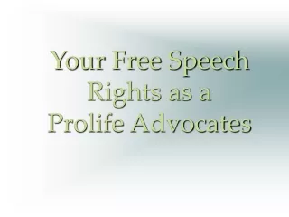 Your Free Speech Rights as a  Prolife Advocates