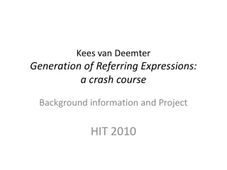 Kees van Deemter Generation of Referring Expressions:  a crash course