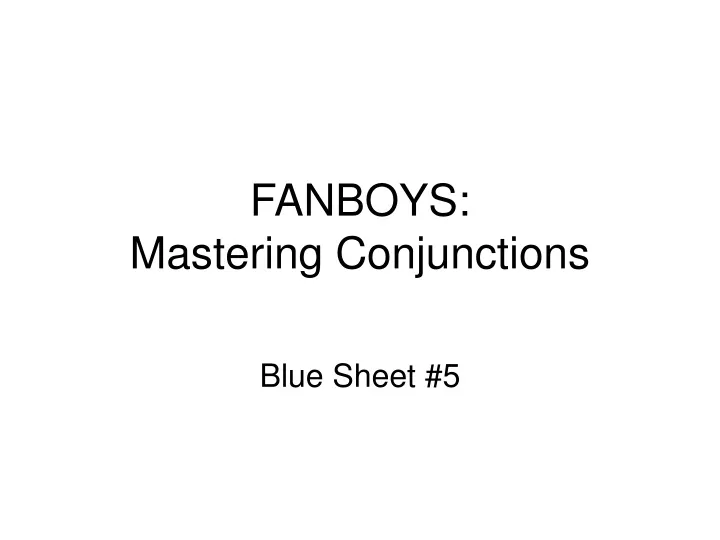 fanboys mastering conjunctions
