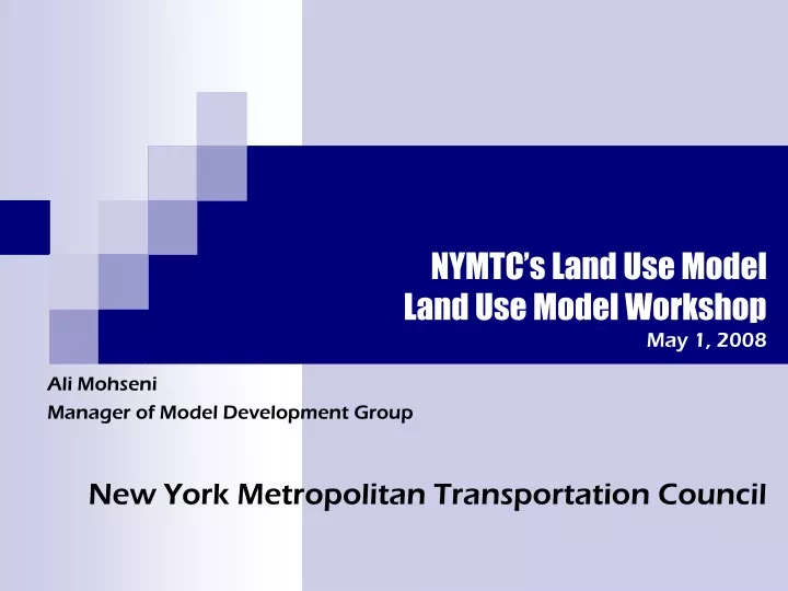 nymtc s land use model land use model workshop may 1 2008