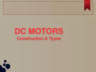 DC MOTORS   Construction &amp; Types