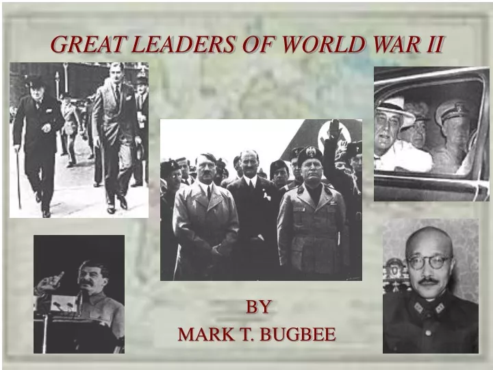 great leaders of world war ii