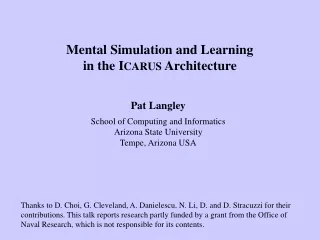 Pat Langley School of Computing and Informatics Arizona State University Tempe, Arizona USA