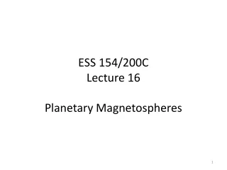 ESS 154/200C Lecture  16 Planetary Magnetospheres
