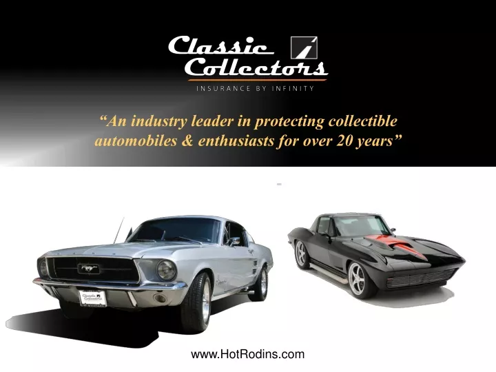 an industry leader in protecting collectible automobiles enthusiasts for over 20 years