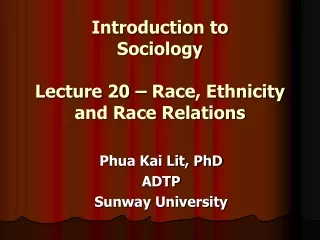 Introduction to  Sociology   Lecture 20  – Race, Ethnicity and Race Relations
