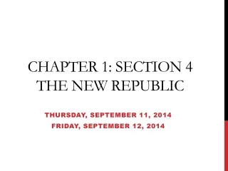 Chapter 1: Section 4 The New Republic