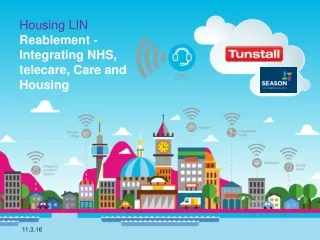 Housing LIN Reablement - Integrating NHS, telecare, Care and Housing