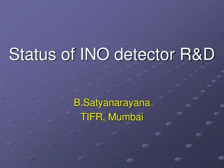 status of ino detector r d