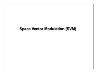 Space Vector Modulation (SVM)
