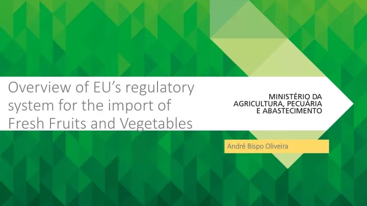 overview of eu s regulatory system for the import of fresh fruits and vegetables