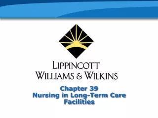 Chapter 39 Nursing in Long-Term Care Facilities