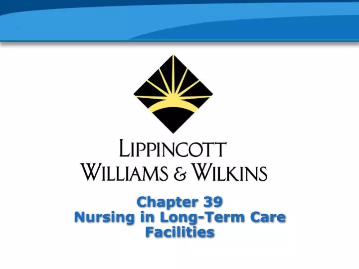chapter 39 nursing in long term care facilities