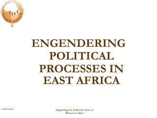 ENGENDERING POLITICAL PROCESSES IN EAST AFRICA