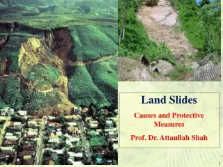 Land Slides Causes and Protective Measures Prof. Dr. Attaullah Shah