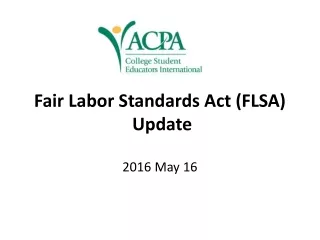Fair Labor Standards Act (FLSA)  Update