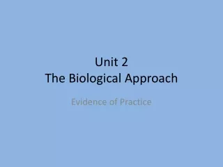 Unit 2  The Biological Approach