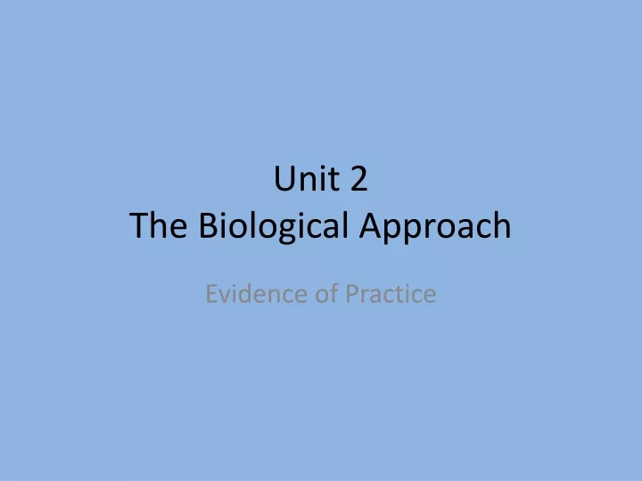 unit 2 the biological approach