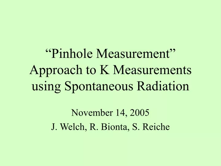 pinhole measurement approach to k measurements using spontaneous radiation