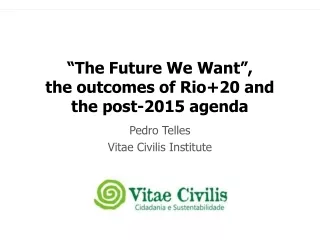 “The Future We Want”, the outcomes of Rio+20 and the post-2015 agenda