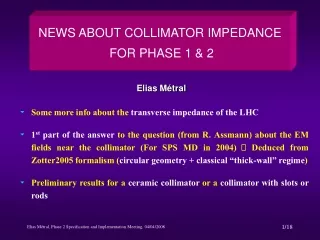 NEWS ABOUT COLLIMATOR IMPEDANCE  FOR PHASE 1 &amp; 2