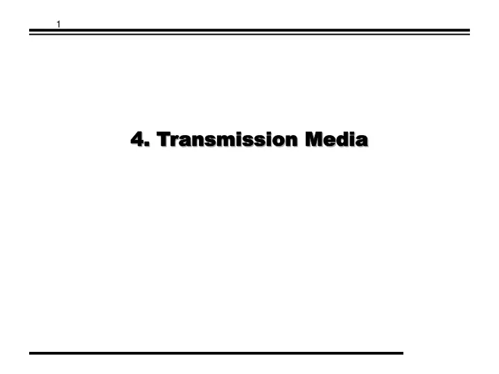 4 transmission media