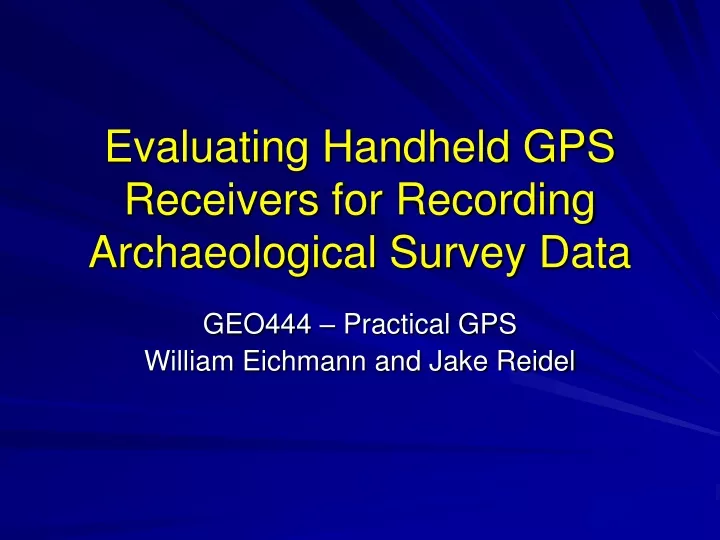 evaluating handheld gps receivers for recording archaeological survey data