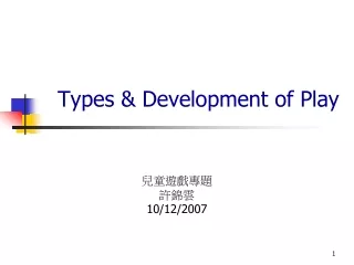 Types &amp; Development of Play