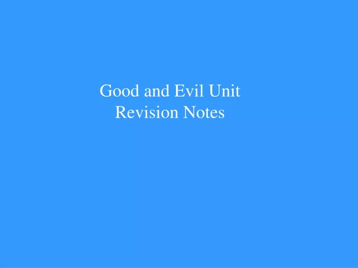 good and evil unit revision notes
