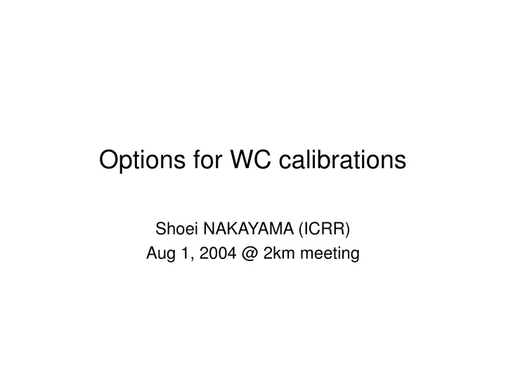 options for wc calibrations