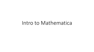 Intro to Mathematica