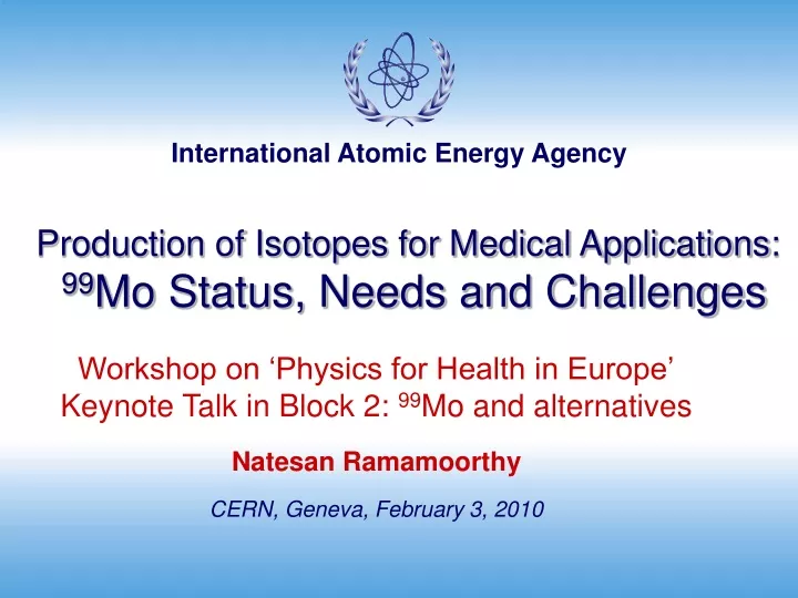 production of isotopes for medical applications 99 mo status needs and challenges