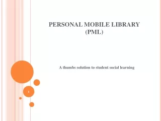 PERSONAL MOBILE LIBRARY (PML)