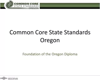 Common Core State Standards Oregon Foundation of the Oregon Diploma