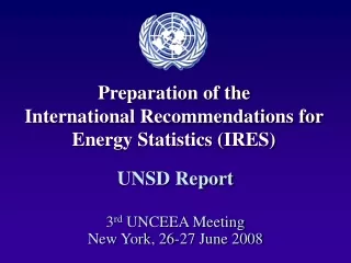 Preparation of the International Recommendations for Energy Statistics (IRES)