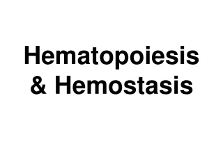Hematopoiesis &amp; Hemostasis