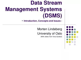 Data Stream Management Systems (DSMS) -  Introduction, Concepts and Issues -