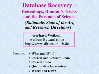 Database Recovery – Heisenbugs, Houdini’s Tricks,  and the Paranoia of Science