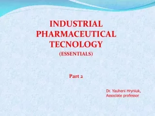 INDUSTRIAL PHARMACEUTICAL TECNOLOGY (ESSENTIALS) Part 2