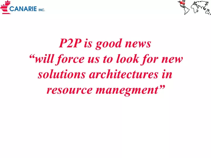 p2p is good news will force us to look for new solutions architectures in resource manegment