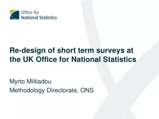 Re-design of short term surveys at the UK Office for National Statistics
