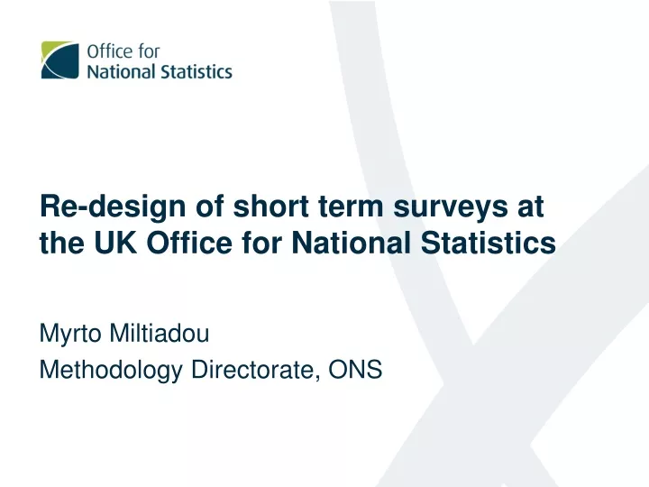 re design of short term surveys at the uk office