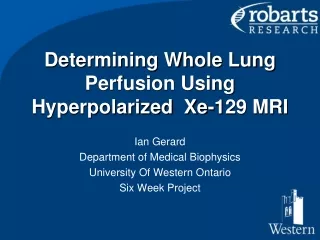 Determining Whole Lung Perfusion Using Hyperpolarized  Xe-129 MRI