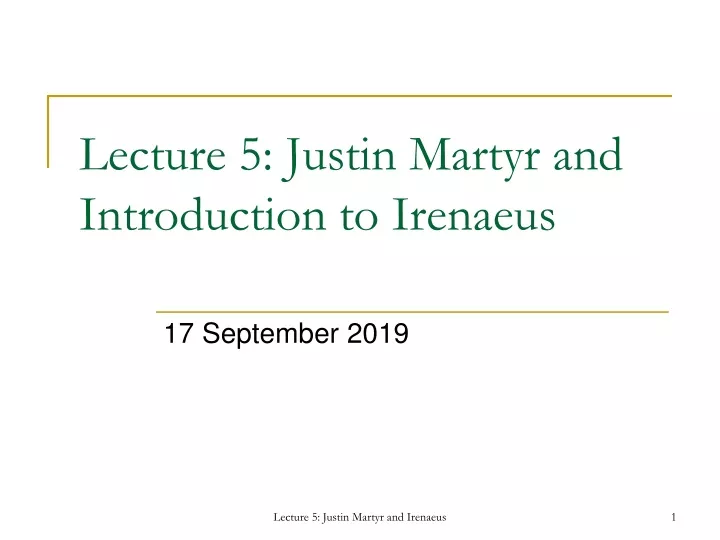 lecture 5 justin martyr and introduction to irenaeus