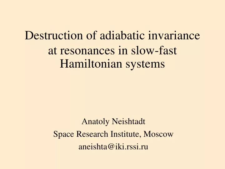 destruction of adiabatic invariance at resonances in slow fast hamiltonian systems