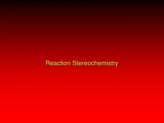 Reaction Stereochemistry